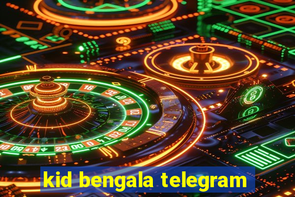 kid bengala telegram